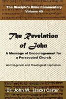 The Revelation of John: A Message of Encouragement for a Persecuted Church 1976959624 Book Cover