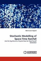 Stochastic Modelling of Space-Time Rainfall: And the Significance of Spatial Data for Flood Runoff Generation 3843355460 Book Cover