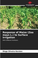 Response of Maize (Zea mays L.) to Surface Irrigation 6206642070 Book Cover