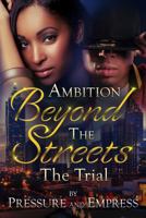 Ambition Beyond the Streets : The Trial 1732078602 Book Cover