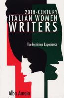 Twentieth-Century Italian Women Writers: The Feminine Experience 0809320266 Book Cover