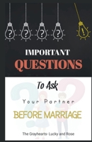 Important Questions to Ask Your Partner Before Marriage: Logical questions for predictable result in marriage B0HBHXSNYM Book Cover