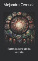 Sotto la luce della vetrata (Italian Edition) B0D8TGDJBZ Book Cover