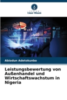 Leistungsbewertung von Außenhandel und Wirtschaftswachstum in Nigeria (German Edition) 6208572363 Book Cover