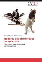Modelos experimentales de epilepsia: Principales características y manifestaciones 3659034150 Book Cover