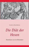 Die Diät der Hexen: Abnehmen wie im Mittelalter 3735736637 Book Cover