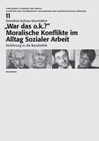 War Das O.K.?" Moralische Konflikte Im Alltag Sozialer Arbeit 3830913303 Book Cover