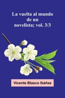 La Vuelta Al Mundo De Un Novelista; Vol. 3/3 9371346728 Book Cover