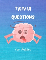 Trivia Questions for Adults 1006850007 Book Cover
