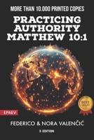 PRACTICING AUTHORITY MATTHEW 10:1 B0DR1NV4JC Book Cover