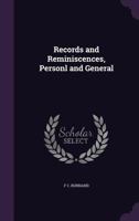 Records and Reminiscences, Personal and General 0530680866 Book Cover