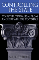 Controlling the State: Constitutionalism from Ancient Athens to Today 0674009770 Book Cover