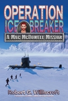 Operation Ice Breaker: A Mac McDowell Mission 1947893068 Book Cover