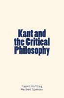 Kant and the Critical Philosophy 1530513375 Book Cover