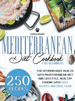 Mediterranean Diet Cookbook for Beginners: For Optimum Body Health with Mediterranean Diet and Lifestyle. Healthy Cooking with Easy Recipes and Meal Plan B08W7SPM79 Book Cover