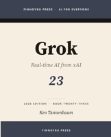 Grok: xAI's Real-Time Assistant (AI for Everyone) B0H6PT815P Book Cover
