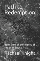 Path to Redemption: Book Two of the Planes of the Worldmask B08P5M97J2 Book Cover