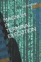 MAGNUM PI: TERMINAL EXECUTION B08KFWM9LP Book Cover