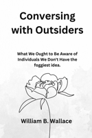 Conversing with Outsiders: What We Ought to Be Aware of Individuals We Don't Have the foggiest idea. B0C9KTRGMG Book Cover