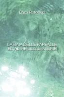 LA BAIA DELLE FARFALLE ED ALTRE piccole STORIE 1729290485 Book Cover