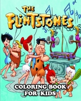 The Flintstones Coloring Book for Kids: Coloring All Your Favorite Characters in The Flintstones 1688486658 Book Cover