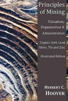 Principles of Mining - Valuation, Organization and Administration 1518655564 Book Cover