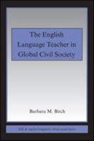 The English Teacher in Global Civil Society 0415994497 Book Cover
