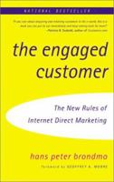The Engaged Customer: Using the New Rules of Internet Direct Marketing to Create Profitable Customer Relationships 0066620791 Book Cover