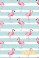 Notes: Trendy Cute Pink Flamingo With Teal And White Stripes Notebook Journal For Writing Notes and Doodling. Great Gift for Tweens, Women and Girls 1691376469 Book Cover