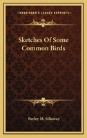 Sketches of Some Common Birds 0548484287 Book Cover