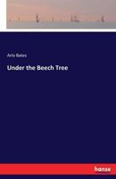 Under the Beech-Tree (Classic Reprint) 3337423906 Book Cover