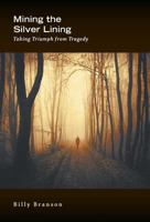 Mining the Silver Lining 1460219996 Book Cover