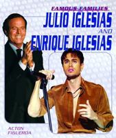 Julio Iglesias and Enrique Iglesias (Famous Families) 1404202609 Book Cover