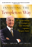 Investing the Templeton Way: The Market-Beating Strategies of Value Investing's Legendary Bargain Hunter 1265621462 Book Cover
