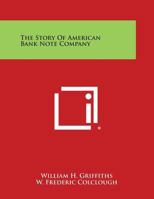 The Story Of American Bank Note Company 1258761270 Book Cover