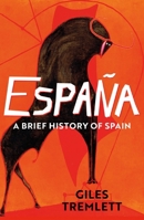 Espana: A Brief History of Spain 1639730575 Book Cover
