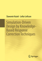 Simulation-Driven Design by Knowledge-Based Response Correction Techniques 3319807269 Book Cover