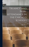 Truancy and Non-Attendance in the Chicago Schools 1016113641 Book Cover