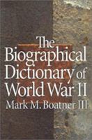 The Biographical Dictionary of World War II 0891416242 Book Cover
