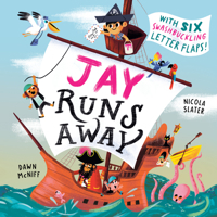 Jay Runs Away: With Six Swashbuckling Letter Flaps! B0G7CQZ5QY Book Cover