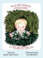 Wild and Curious Atticus James at the Gnu Petting Zoo 1943050708 Book Cover