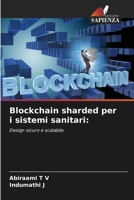 Blockchain sharded per i sistemi sanitari (Italian Edition) 6139753015 Book Cover