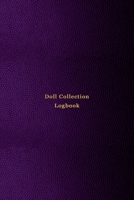 Doll Collection Logbook: Inventory keeping notebook journal for doll collectors Keep note of, track and record your collectable dolls with this log book Professional purple pink cover 1673835112 Book Cover