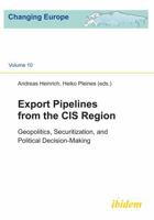 Export Pipelines from the CIS Region. Geopolitics, Securitization, and Political Decision-Making 3838206398 Book Cover