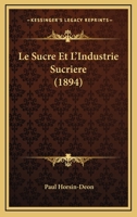 (Le) Sucre Et L'industrie Sucrière 2329321198 Book Cover