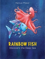 Rainbow Fish Discovers the Deep Sea 0735840660 Book Cover