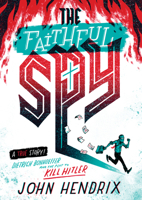 The Faithful Spy: Dietrich Bonhoeffer and the Plot to Kill Hitler 141973265X Book Cover