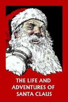 The Life and Adventures of Santa Claus (Yesterday's Classics) 159915191X Book Cover