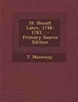 St. Benoit Labre: 1748-1783 (1908) 1165910365 Book Cover