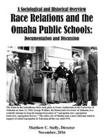 A Sociological and Historical Overview Race Relations and the Omaha Public Schoo: Documentation and Discussion 197920005X Book Cover